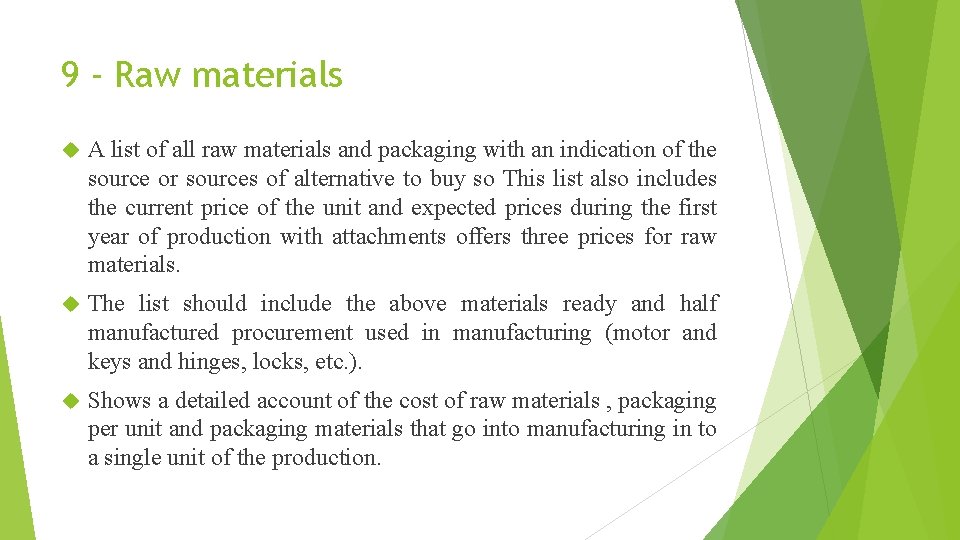 9 - Raw materials A list of all raw materials and packaging with an