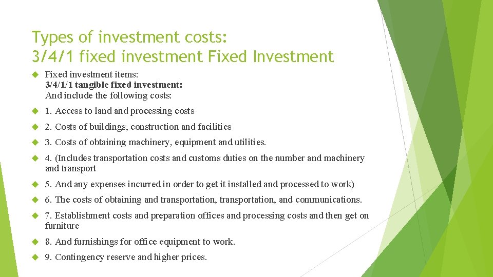 Types of investment costs: 3/4/1 fixed investment Fixed Investment Fixed investment items: 3/4/1/1 tangible