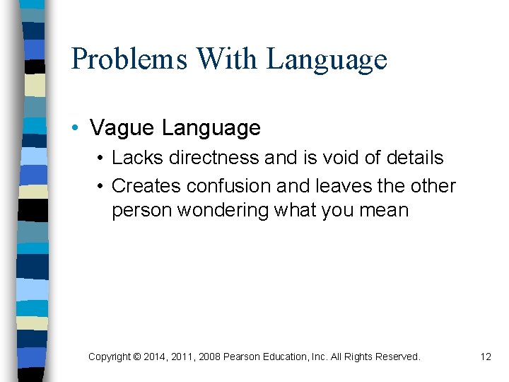 Problems With Language • Vague Language • Lacks directness and is void of details
