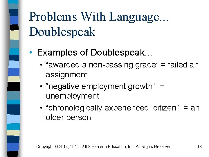 Problems With Language. . . Doublespeak • Examples of Doublespeak. . . • “awarded