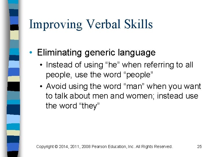 Improving Verbal Skills • Eliminating generic language • Instead of using “he” when referring
