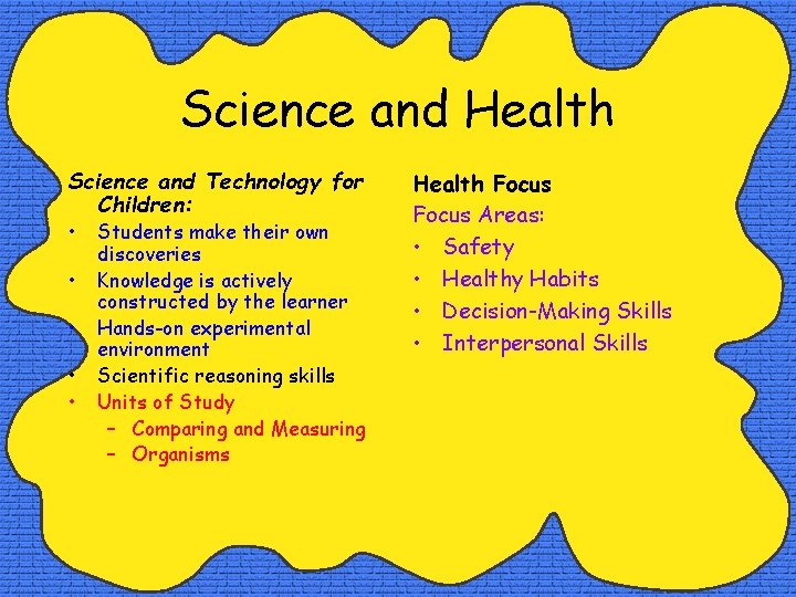 Science and Health Science and Technology for Children: • • • Students make their