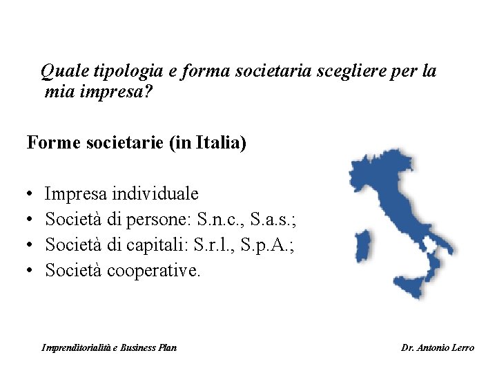 Quale tipologia e forma societaria scegliere per la mia impresa? Forme societarie (in Italia)