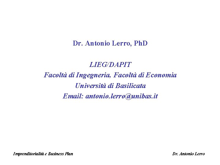 Dr. Antonio Lerro, Ph. D LIEG/DAPIT Facoltà di Ingegneria, Facoltà di Economia Università di