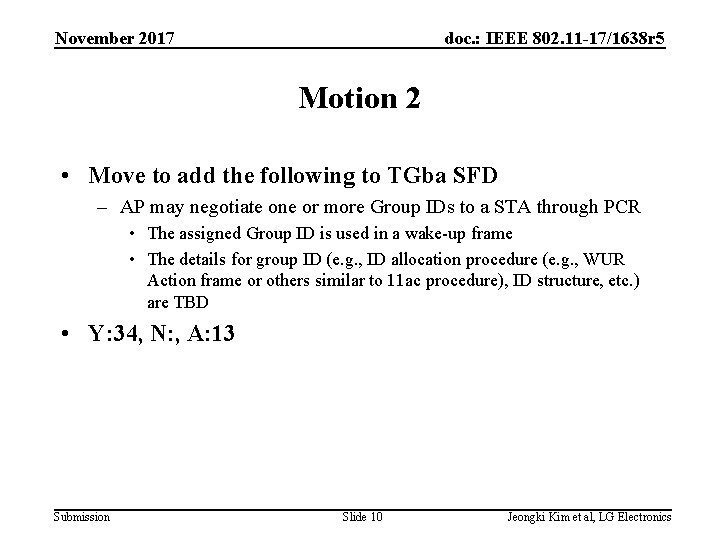 November 2017 doc. : IEEE 802. 11 -17/1638 r 5 Motion 2 • Move