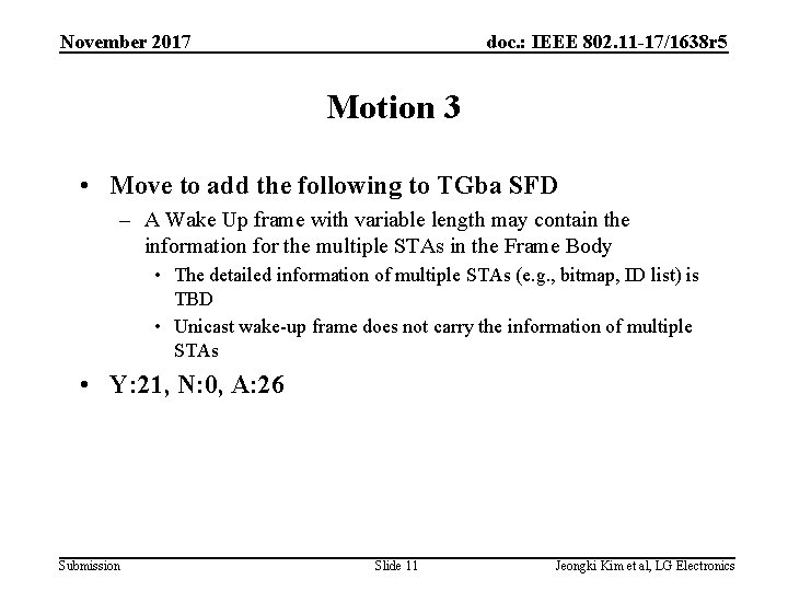 November 2017 doc. : IEEE 802. 11 -17/1638 r 5 Motion 3 • Move