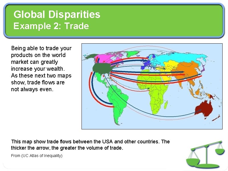 Global Disparities Example 2: Trade Being able to trade your products on the world