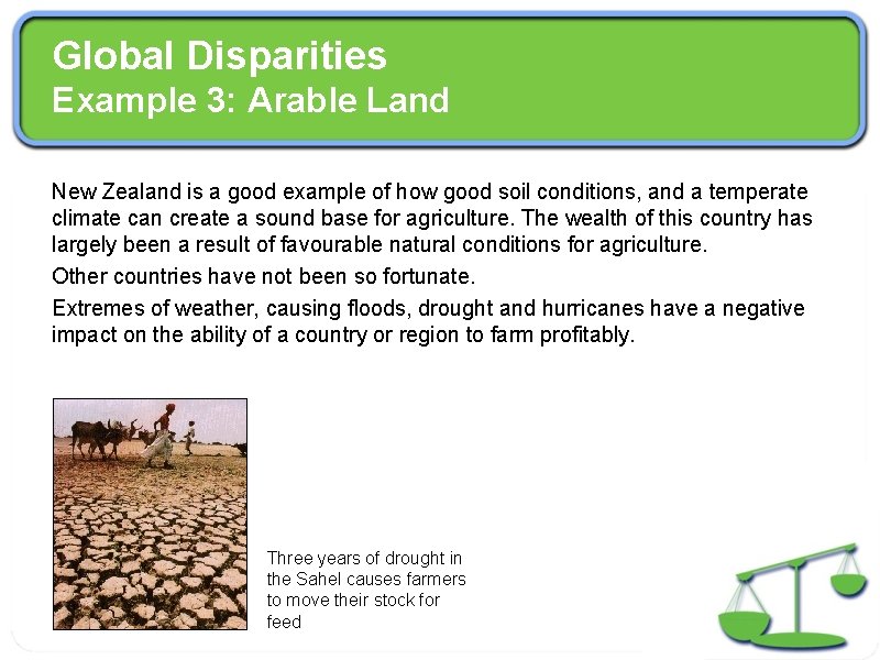 Global Disparities Example 3: Arable Land New Zealand is a good example of how