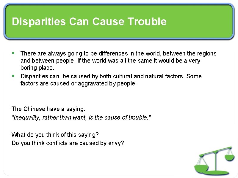 Disparities Can Cause Trouble § There always going to be differences in the world,