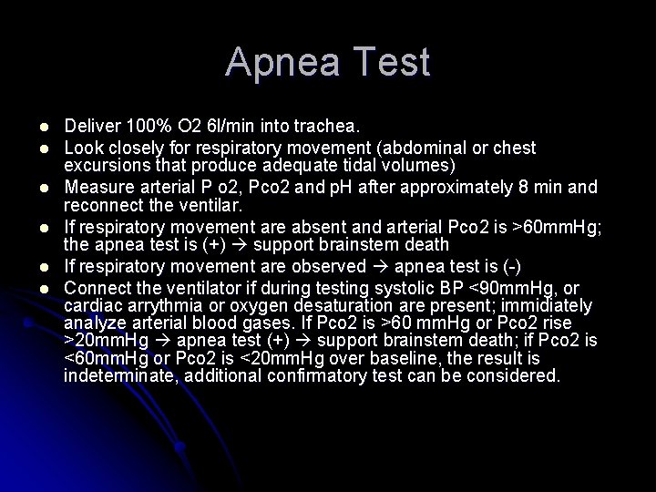 Apnea Test l l l Deliver 100% O 2 6 l/min into trachea. Look