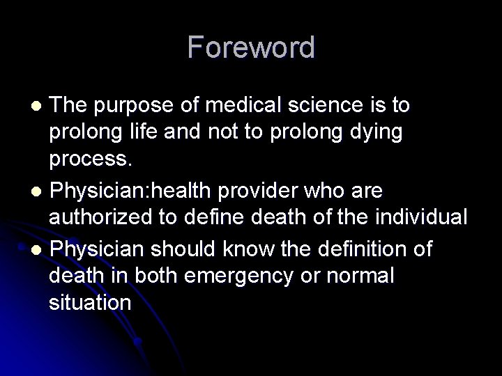 Foreword The purpose of medical science is to prolong life and not to prolong