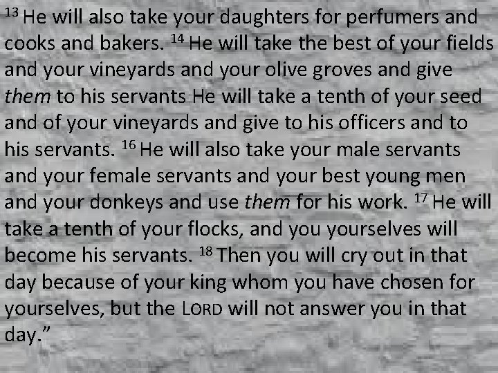 13 He will also take your daughters for perfumers and cooks and bakers. 14