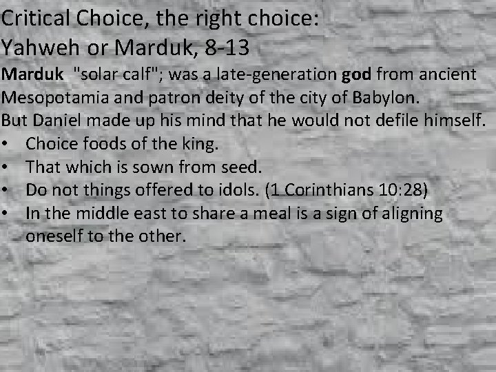 Critical Choice, the right choice: Yahweh or Marduk, 8 -13 Marduk "solar calf"; was