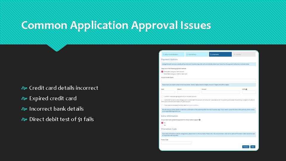 Common Application Approval Issues Credit card details incorrect Expired credit card Incorrect bank details
