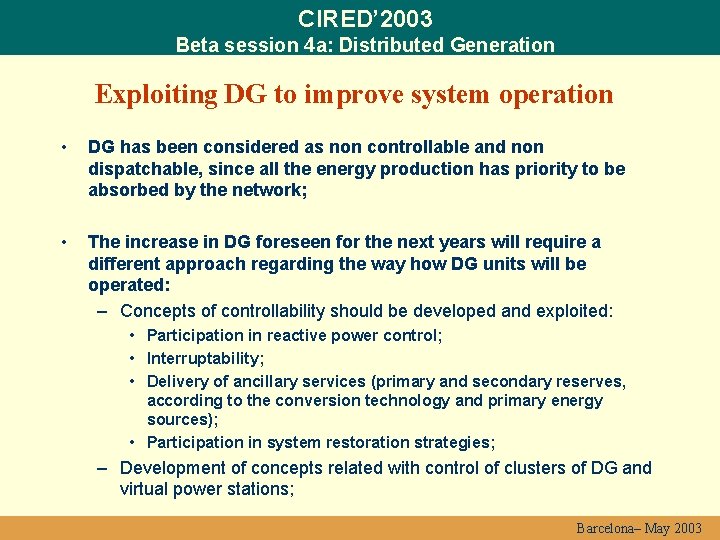 CIRED’ 2003 Beta session 4 a: Distributed Generation Exploiting DG to improve system operation