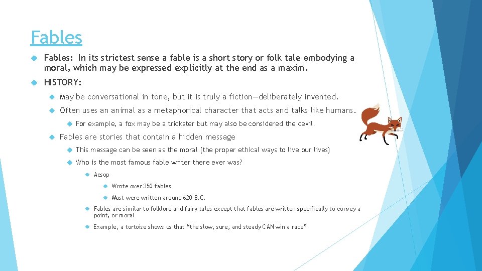 Fables Fables: In its strictest sense a fable is a short story or folk