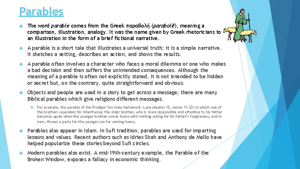 Parables The word parable comes from the Greek παραβολή (parabolē), meaning a comparison, illustration,