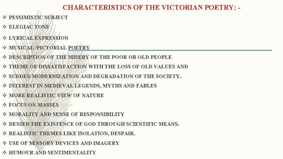 CHARACTERISTICS OF THE VICTORIAN POETRY: v PESSIMISTIC SUBJECT v ELEGIAC TONE v LYRICAL EXPRESSION