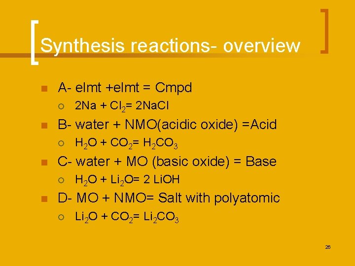 Synthesis reactions- overview n A- elmt +elmt = Cmpd ¡ n B- water +
