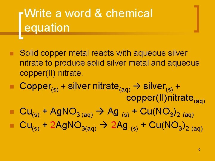 Write a word & chemical equation n Solid copper metal reacts with aqueous silver