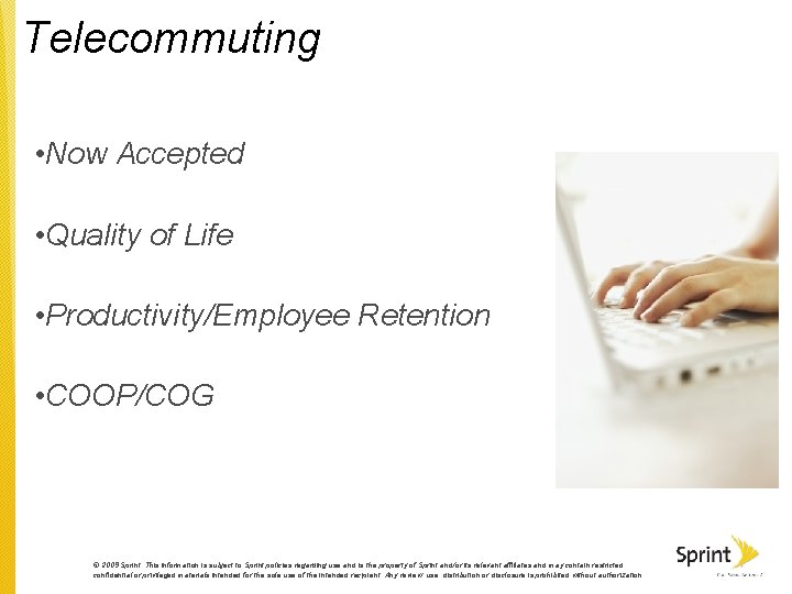 Telecommuting • Now Accepted • Quality of Life • Productivity/Employee Retention • COOP/COG ©