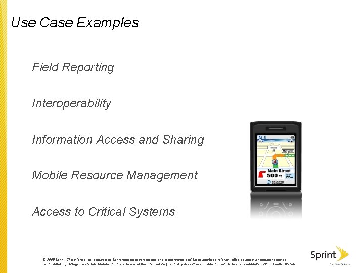 Use Case Examples Field Reporting Interoperability Information Access and Sharing Mobile Resource Management Access