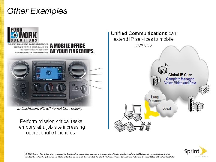 Other Examples Unified Communications can extend IP services to mobile devices In-Dashboard PC w/Internet