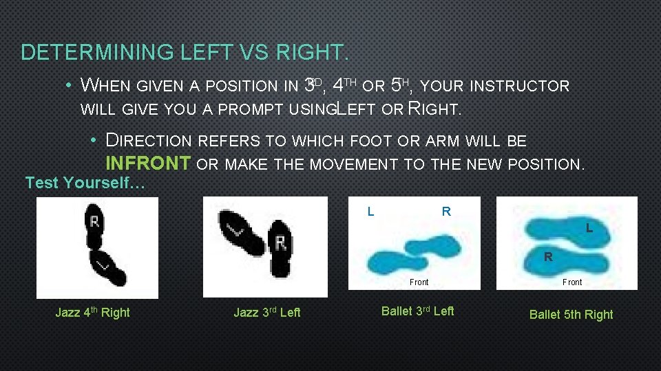 DETERMINING LEFT VS RIGHT. • WHEN GIVEN A POSITION IN 3 RD, 4 TH