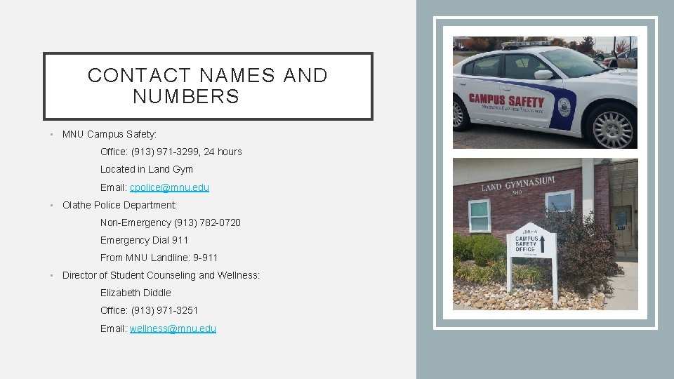 CONTACT NAMES AND NUMBERS • MNU Campus Safety: Office: (913) 971 -3299, 24 hours