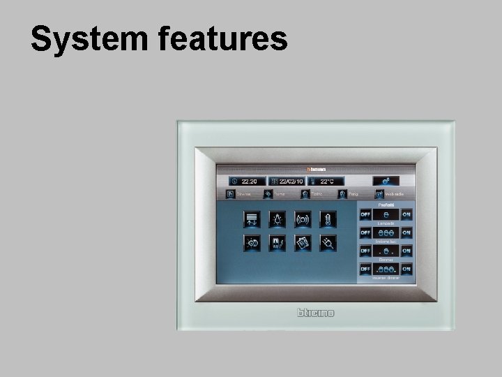 System features 