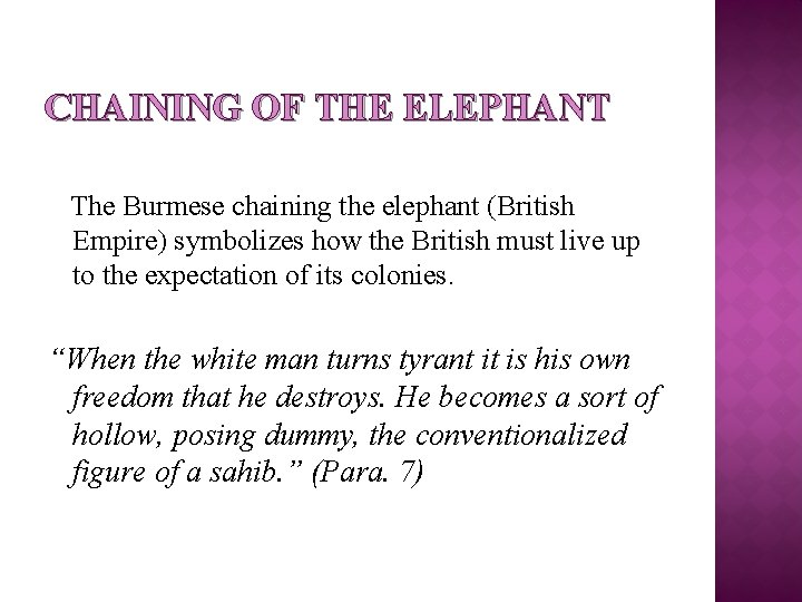 CHAINING OF THE ELEPHANT The Burmese chaining the elephant (British Empire) symbolizes how the