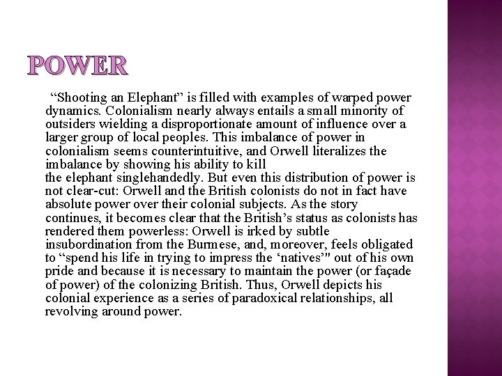 POWER “Shooting an Elephant” is filled with examples of warped power dynamics. Colonialism nearly