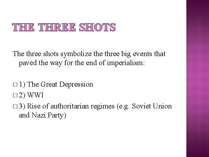 THE THREE SHOTS The three shots symbolize three big events that paved the way