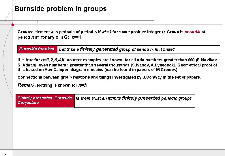 Burnside problem in groups Groups: element x is periodic of period n if xn=1