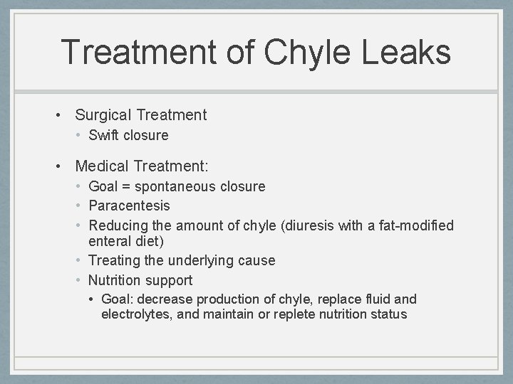 Treatment of Chyle Leaks • Surgical Treatment • Swift closure • Medical Treatment: •