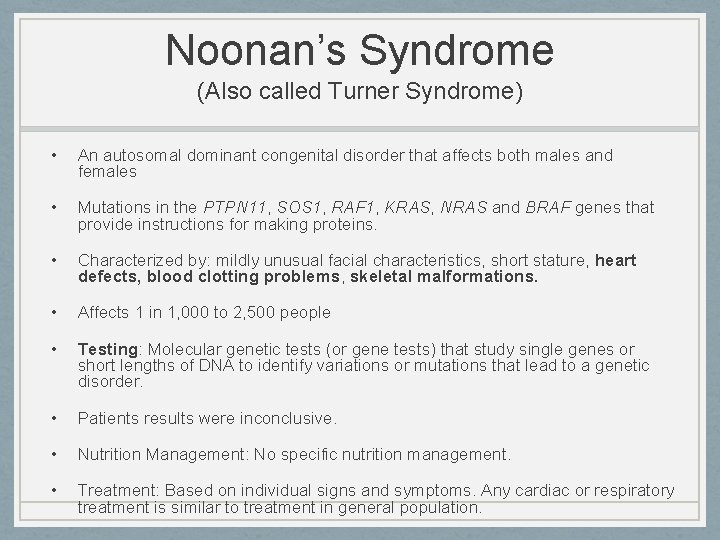 Noonan’s Syndrome (Also called Turner Syndrome) • An autosomal dominant congenital disorder that affects