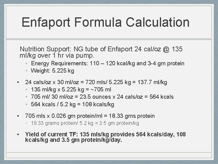 Enfaport Formula Calculation Nutrition Support: NG tube of Enfaport 24 cal/oz @ 135 ml/kg