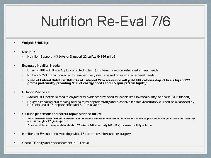 Nutrition Re-Eval 7/6 • Weight: 6. 195 kgs • Diet: NPO • • Estimated