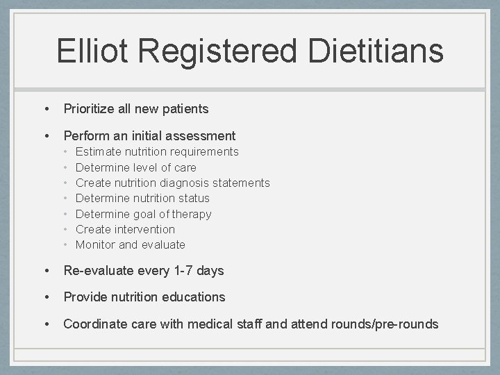 Elliot Registered Dietitians • Prioritize all new patients • Perform an initial assessment •