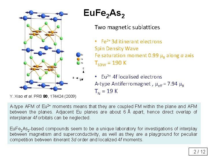 Eu. Fe 2 As 2 Two magnetic sublattices • Fe 2+ 3 d itinerant