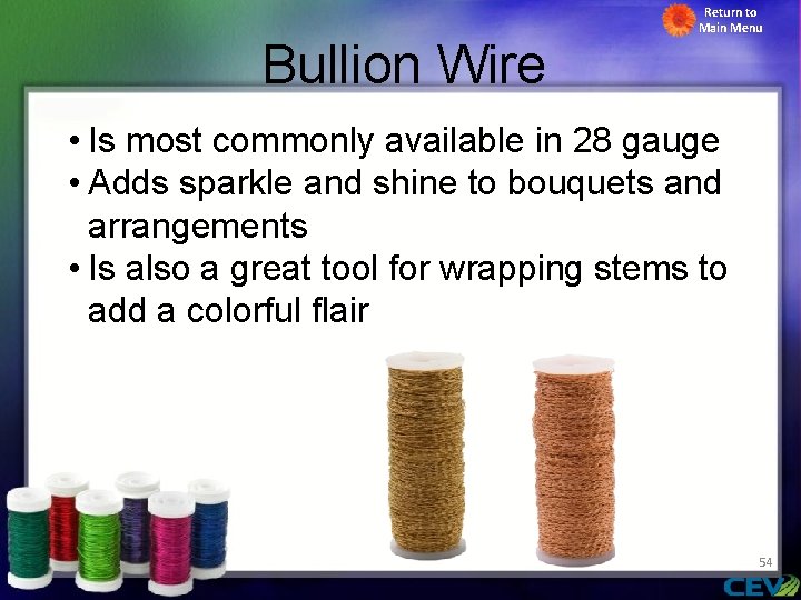 Bullion Wire Return to Main Menu • Is most commonly available in 28 gauge