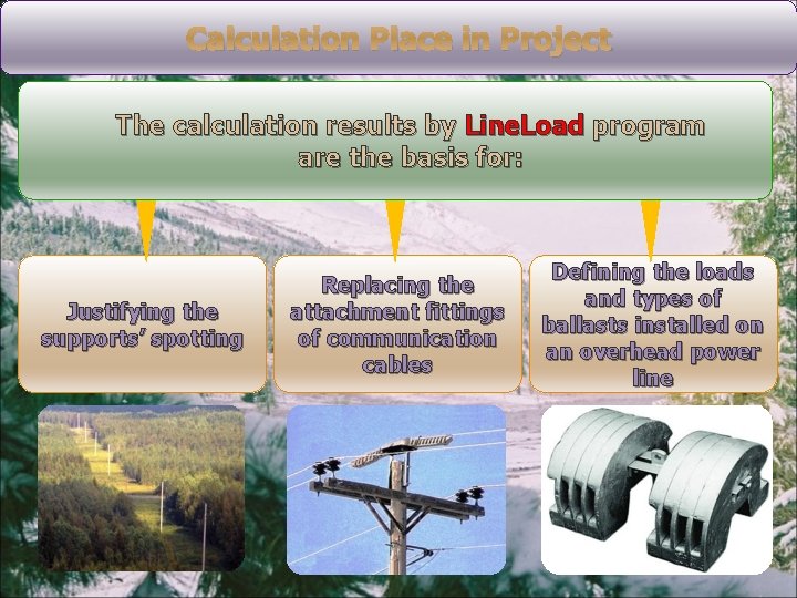 Calculation Place in Project The calculation results by Line. Load program are the basis