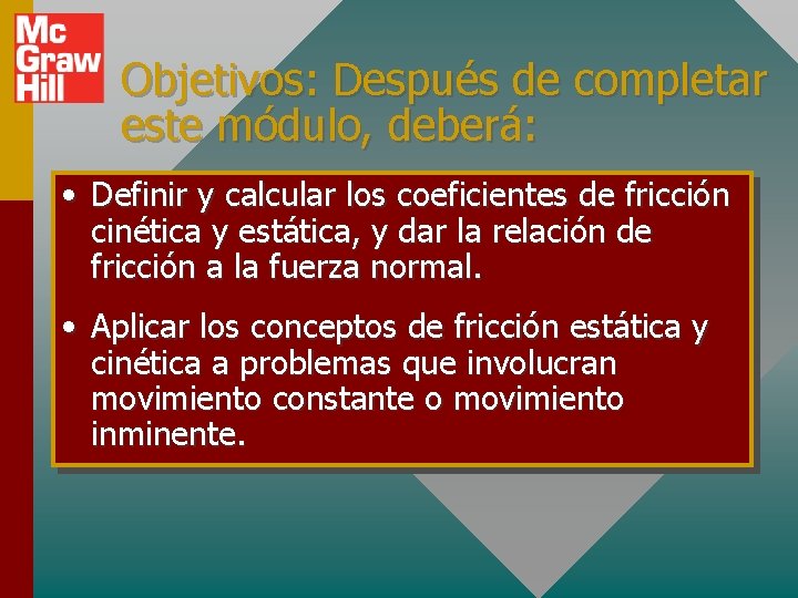 Objetivos: Después de completar este módulo, deberá: • Definir y calcular los coeficientes de