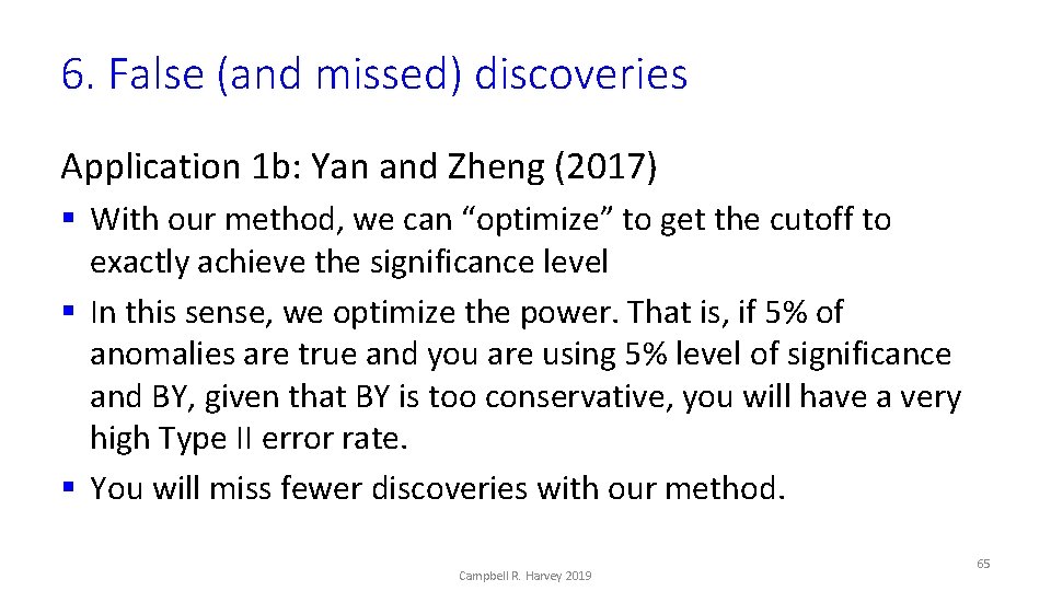 6. False (and missed) discoveries Application 1 b: Yan and Zheng (2017) § With