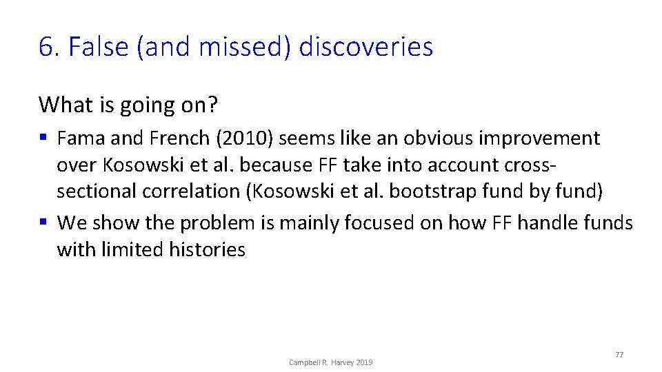 6. False (and missed) discoveries What is going on? § Fama and French (2010)