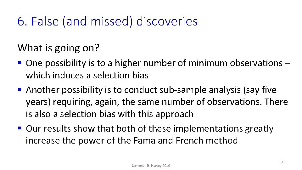 6. False (and missed) discoveries What is going on? § One possibility is to