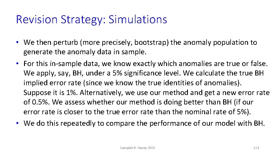 Revision Strategy: Simulations • We then perturb (more precisely, bootstrap) the anomaly population to