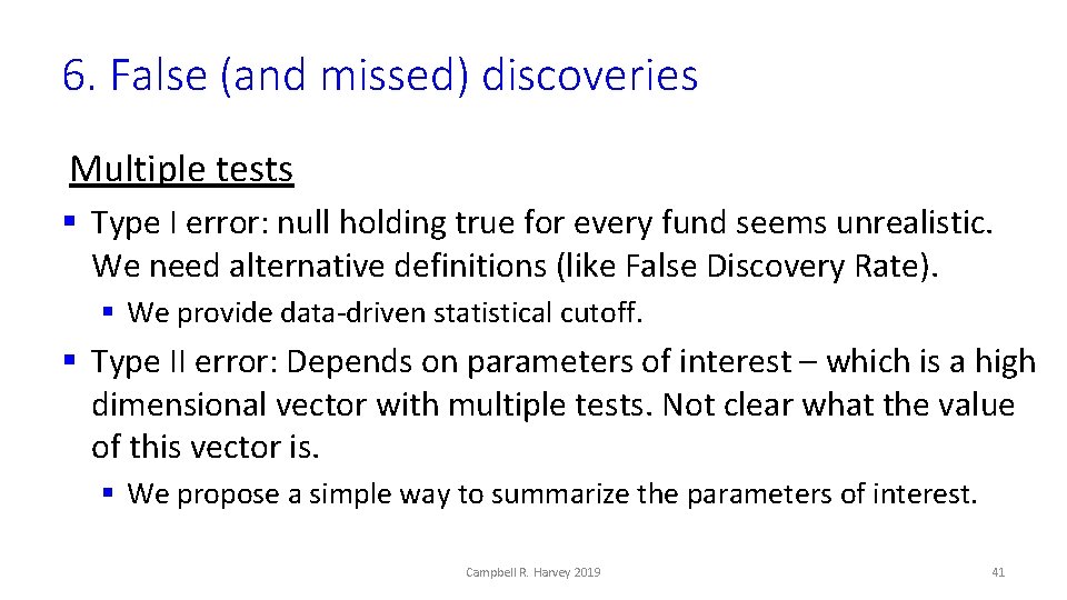 6. False (and missed) discoveries Multiple tests § Type I error: null holding true