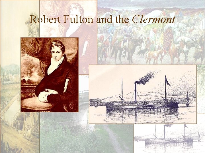 Robert Fulton and the Clermont 
