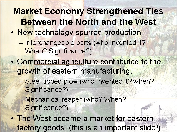 Market Economy Strengthened Ties Between the North and the West • New technology spurred